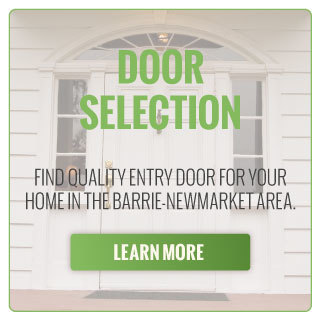 Door Selection | Find quality entry door for your home in the Barrie-Newmarket area. Learn More