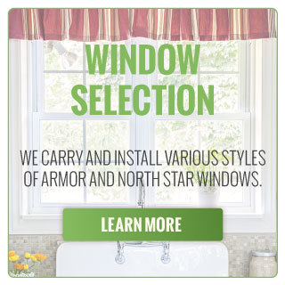 Window Selection | We carry and install various styles of Armor and North Star windows. Learn More